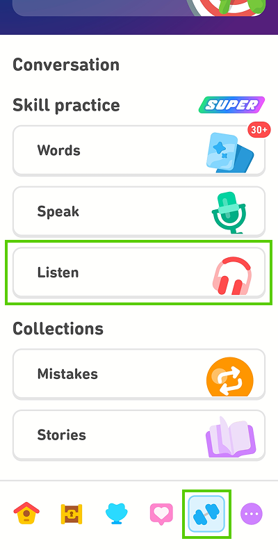 Screenshot of the Practice Hub tab of the app, displaying buttons for different exercise types. These exercises are “Words,” “Speak,” Listen,” “Mistakes,” and “Stories.” The “Listen” option is highlighted in green. At the bottom of the screen, different icons are displayed, representing different tabs of the app: A birdhouse for “Home,” a locked chest for Quests, an owl-shaped trophy for the user’s ranking, a speech bubble with a heart for the user’s feed, a dumbbell for the Practice Hub, and the silhouette of a person for the user’s profile. The dumbbell is highlighted in green.
