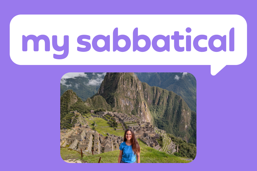 Photo of author Natalie Glance standing in front of Machu Picchu, Peru, with a speech bubble above the photo that reads “my sabbatical”