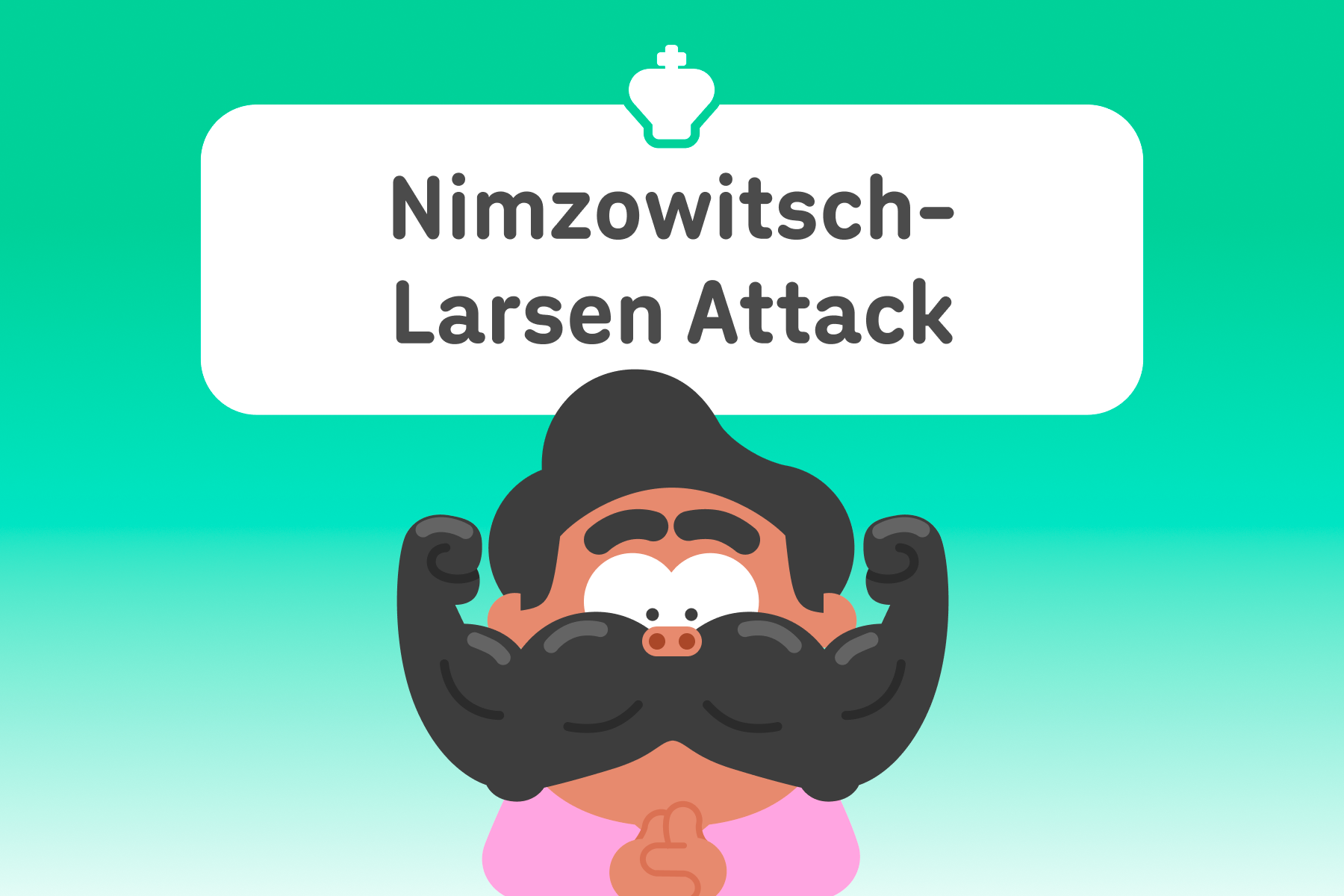 Illustration of Duolingo character Oscar with two flexed arms as a mustache. The title above is “Nimzowitsch-Larsen Attack.”