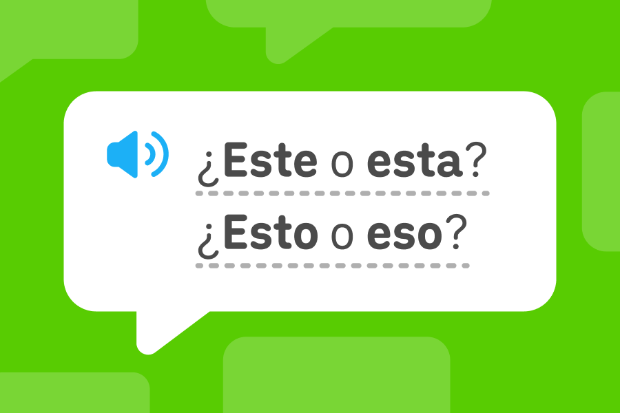 Bulle de texte avec deux questions en espagnol : « ¿Este o esta? » et « ¿Esto o eso? »