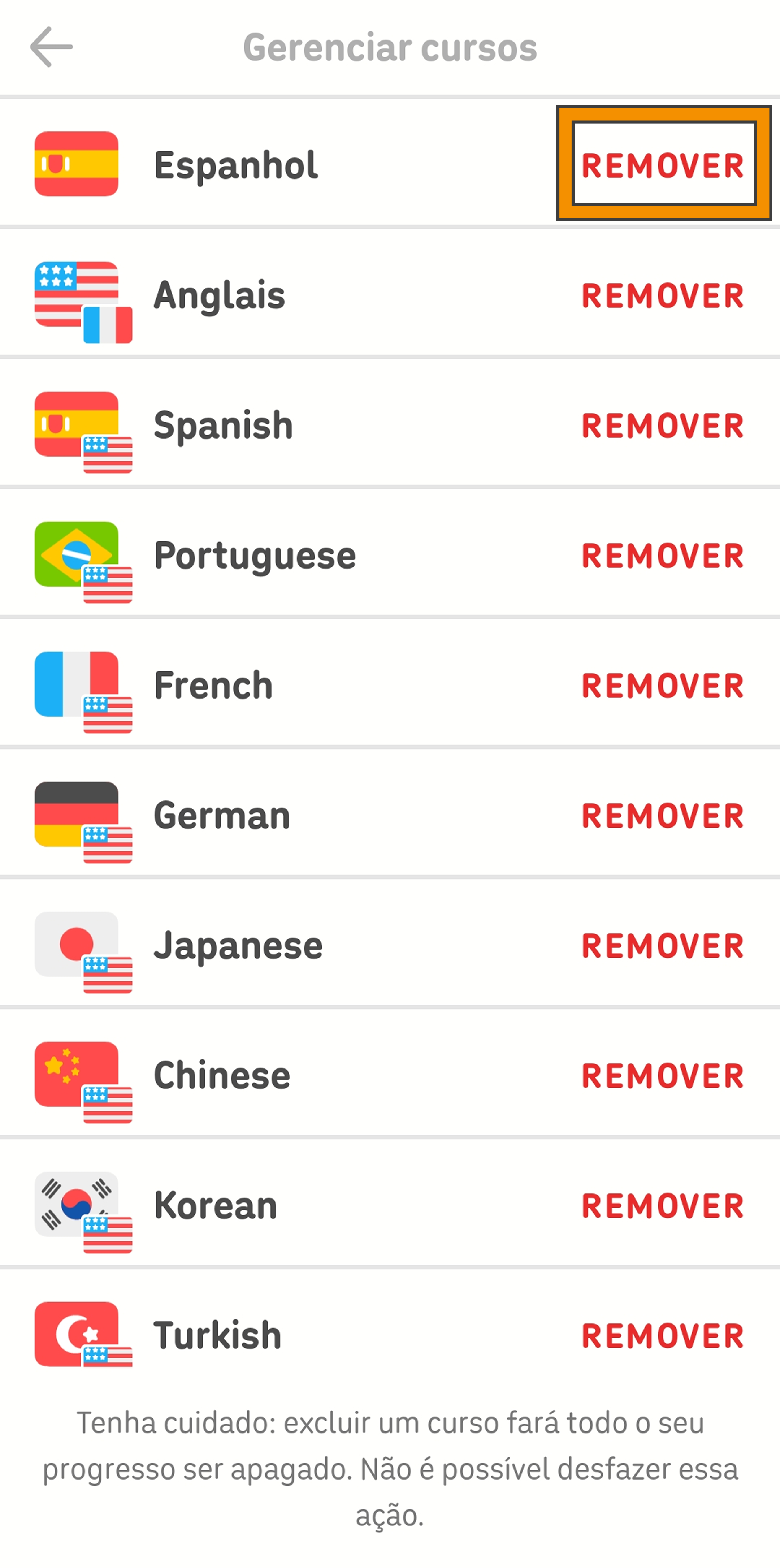 Captura da tela “Gerenciar cursos” no aplicativo do Duolingo. Ao lado de cada curso em andamento, aparece a palavra “Remover” em vermelho. Há um aviso na parte inferior que diz: “Tenha cuidado: excluir um curso fará todo o seu progresso ser apagado. Não é possível desfazer essa ação.”