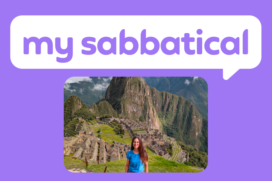 Photo of author Natalie Glance standing in front of Machu Picchu, Peru, with a speech bubble above the photo that reads “my sabbatical”