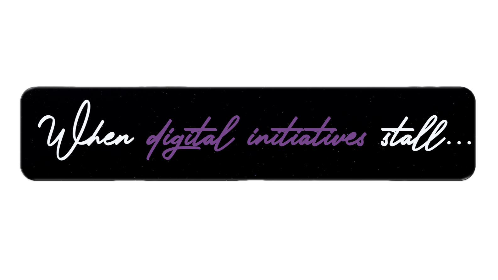 When digital initiatives stall, it’s rarely a technology problem.