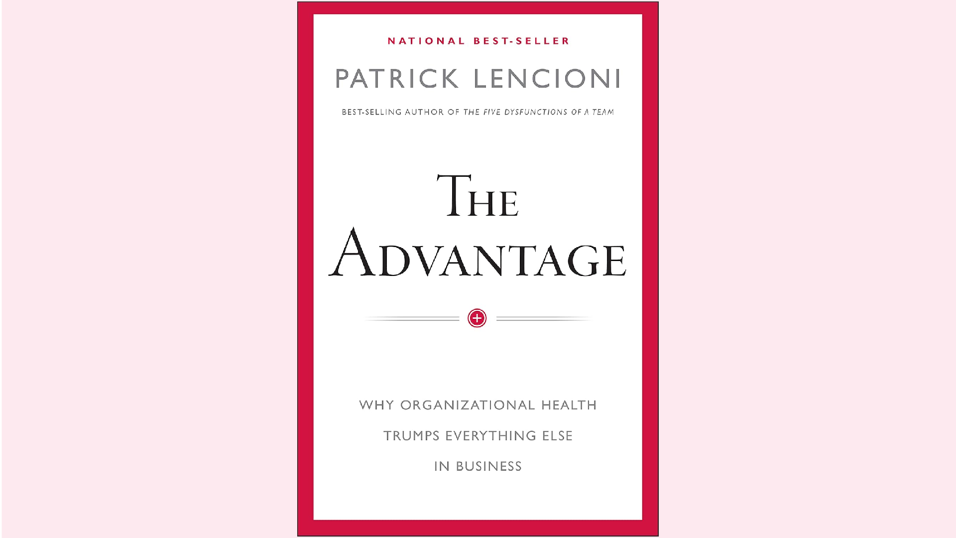 Summary: The Advantage by Patrick Lencioni