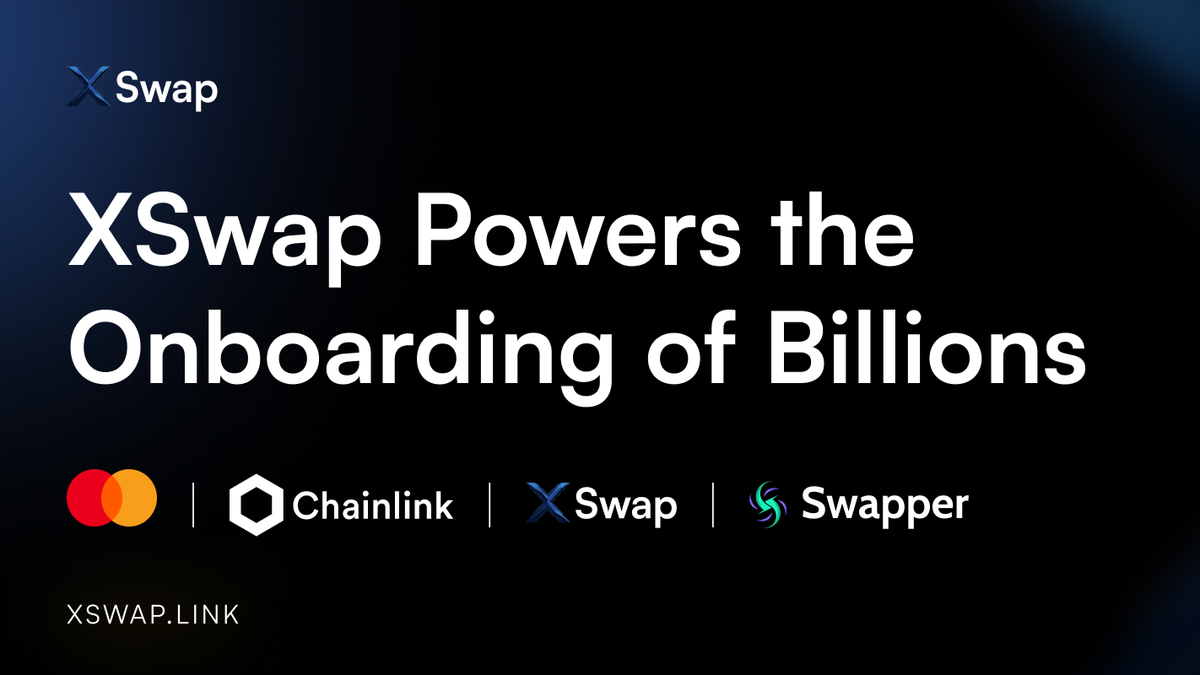 XSwap Powers the Onboarding of Billions: Chainlink, Mastercard, Swapper, and the Future of Onchain Access