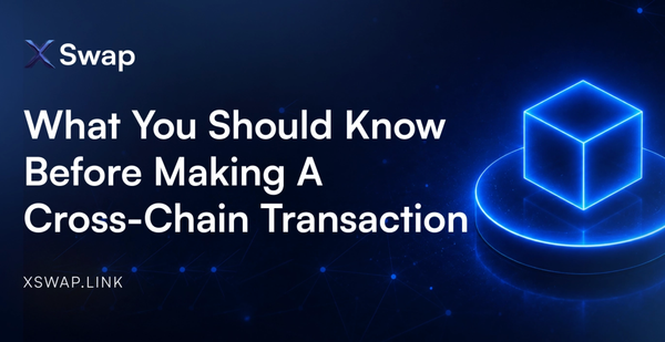 What You Should Know Before Making a Cross-Chain Transaction