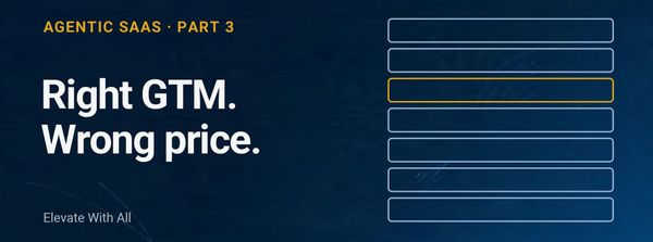 Your GTM Might Be Ready for Agentic SaaS. Is Your Pricing?