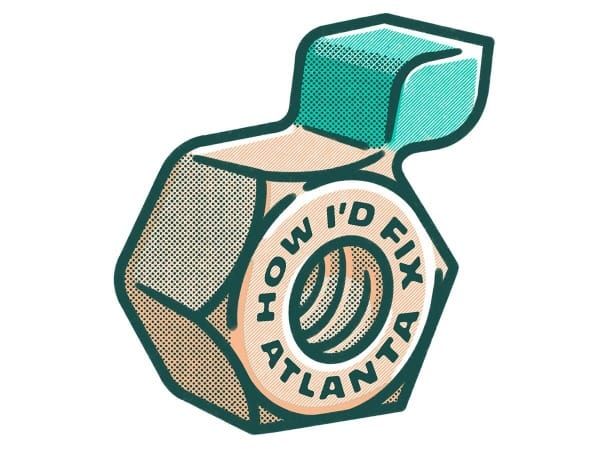 About How I'd Fix Atlanta