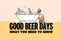 Introducing Good Beer Days: What You Need to Know