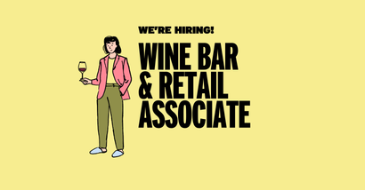 We’re Hiring: Wine Bar & Retail Associate