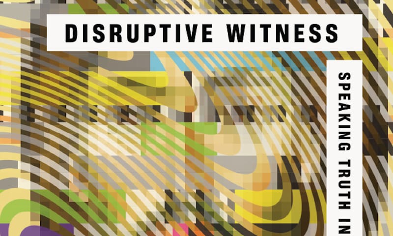 Book Review: Disruptive Witness by Alan Noble | Mere Orthodoxy