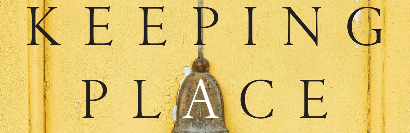 Book Review: Keeping Place by Jen Pollock Michel | Mere Orthodoxy