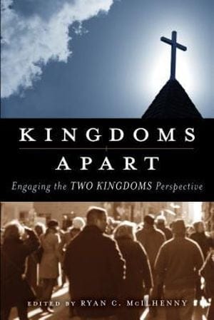 Ryan McIlhenny’s Kingdoms Apart (Part 2): Redeemed Culture as Christian Witness