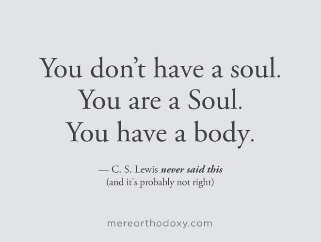 "You Don't Have a Soul": C.S. Lewis Never Said It