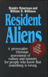 Required Reading: Hauerwas' 'Resident Aliens.'