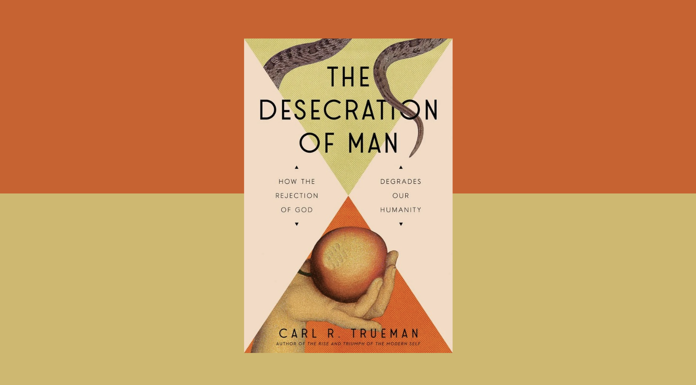 Hospitality, Desecration, Politics: A Review of Carl Trueman's 'The Desecration of Man'