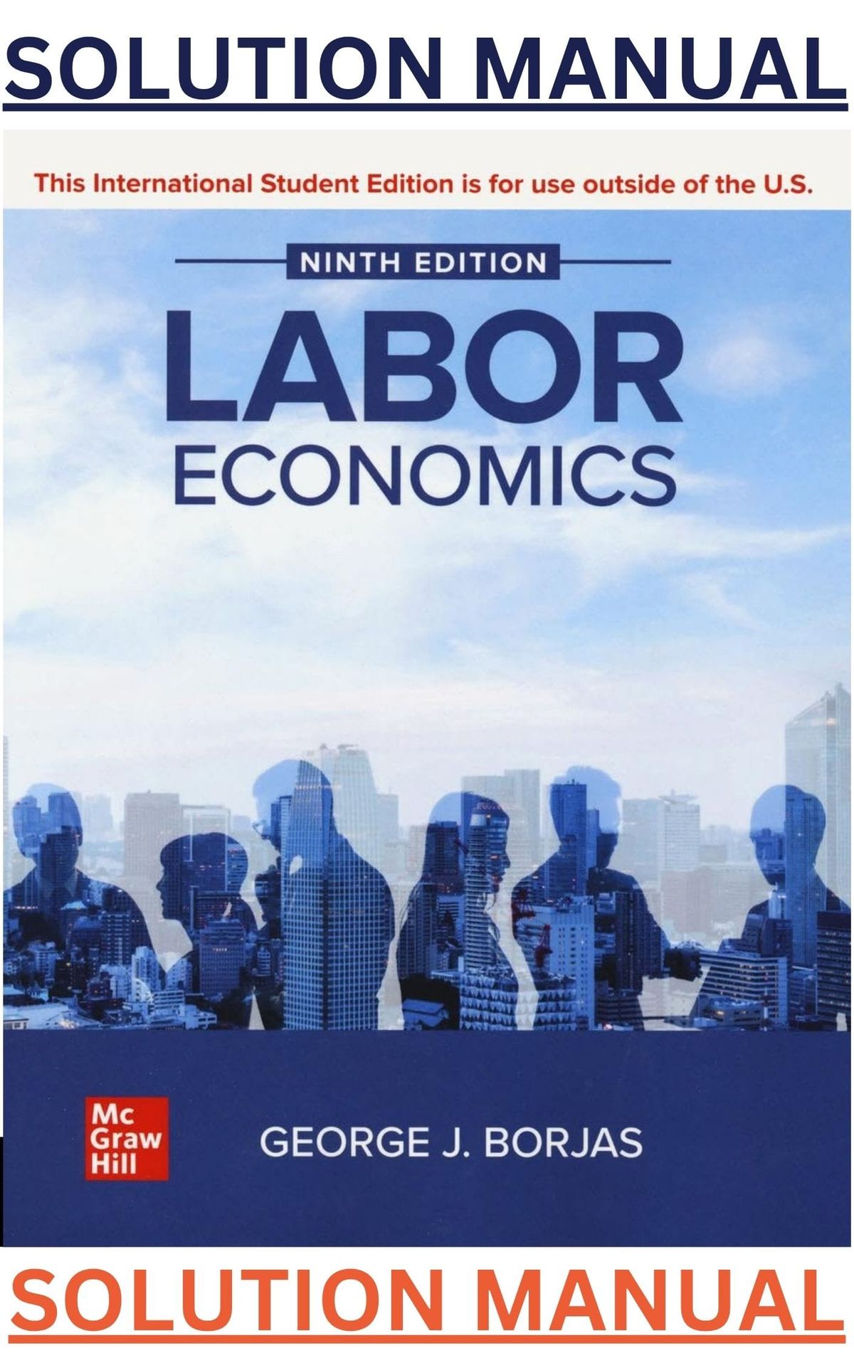 SOLUTIONS MANUAL for Labor Economics 9th Edition by George Borjas