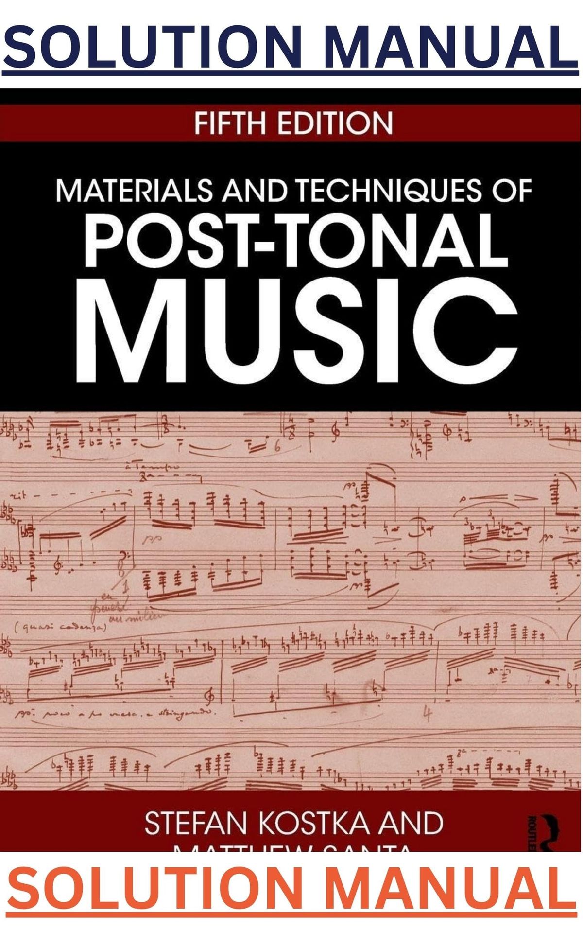 Solution Manual for Materials and Techniques of Post-Tonal Music, 5th Edition by Stefan Kostka