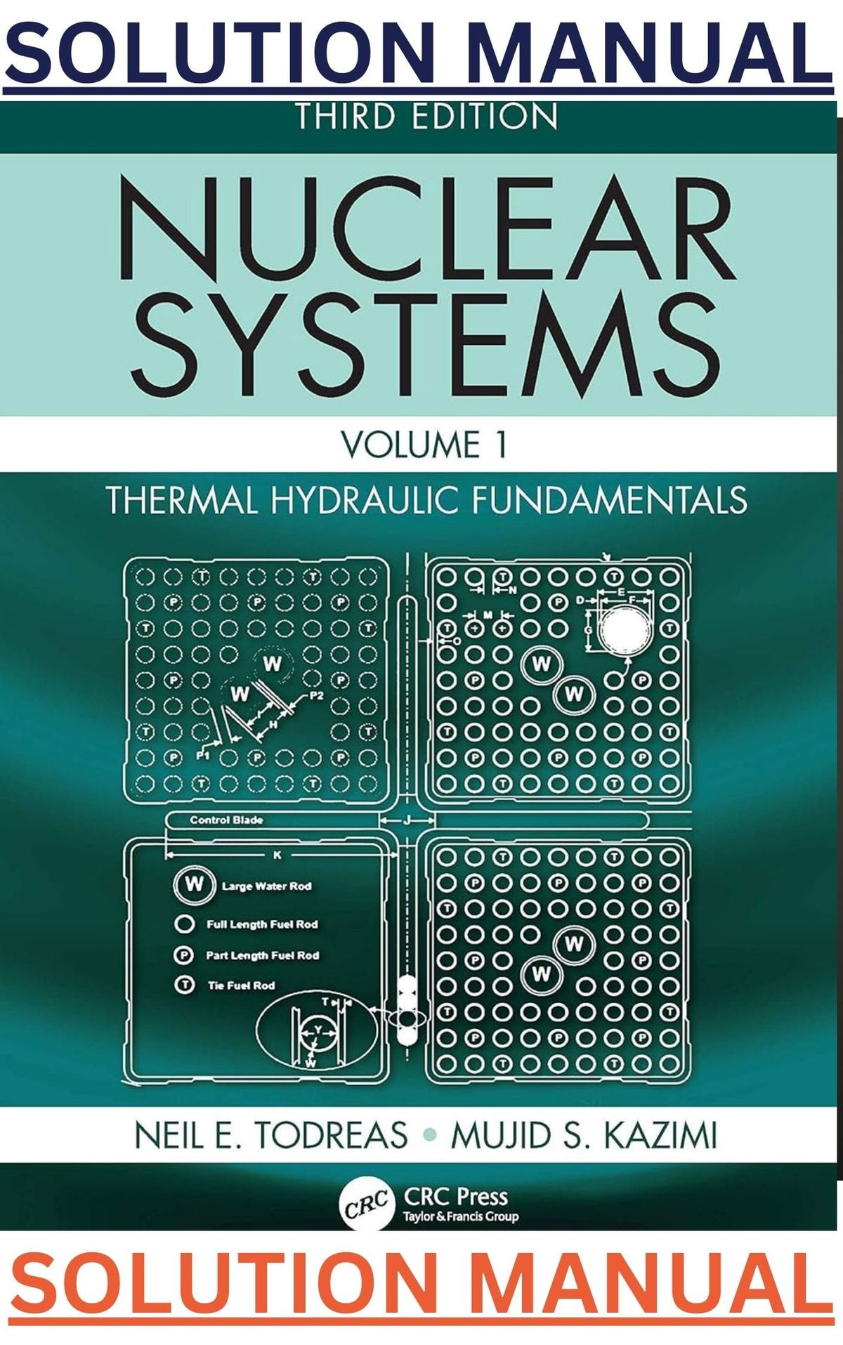 SOLUTIONS MANUAL for Nuclear Systems Vol I; Thermal Hydraulic Fundamentals 3E by Todreas & Kazimi