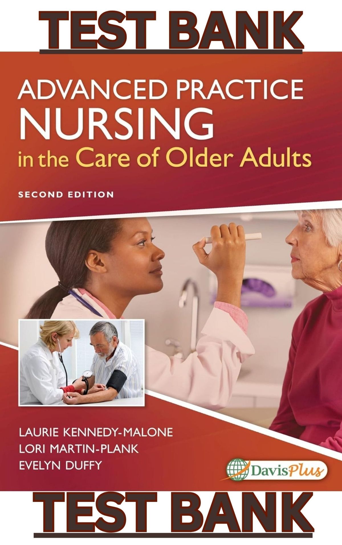 TEST BANK for Advanced Practice Nursing in the Care of Older Adults 2nd Ed by Kennedy-Malone, Laurie