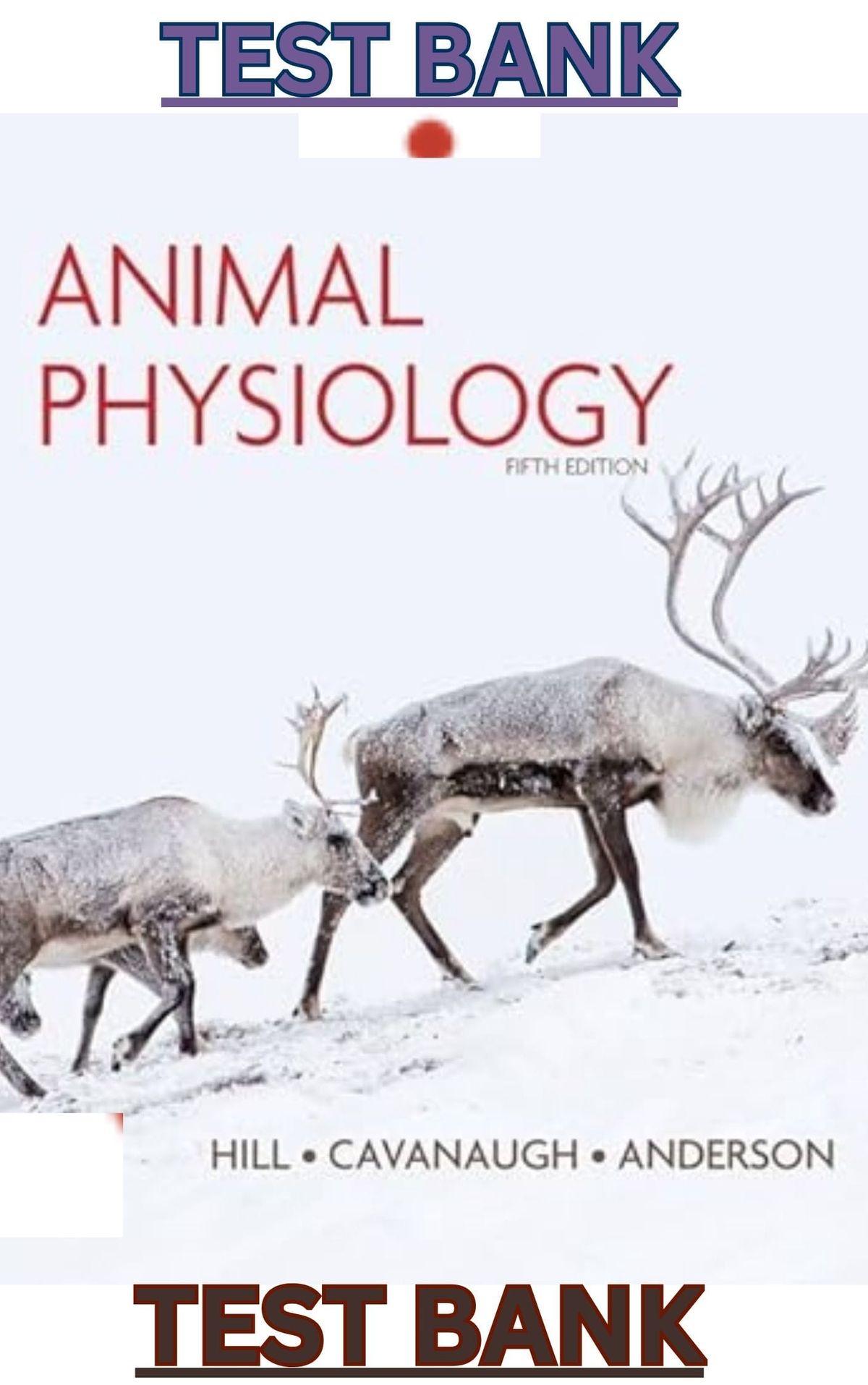 TEST BANK for Animal Physiology 5th Edition by Richard Hill, Cavanaugh & Anderson