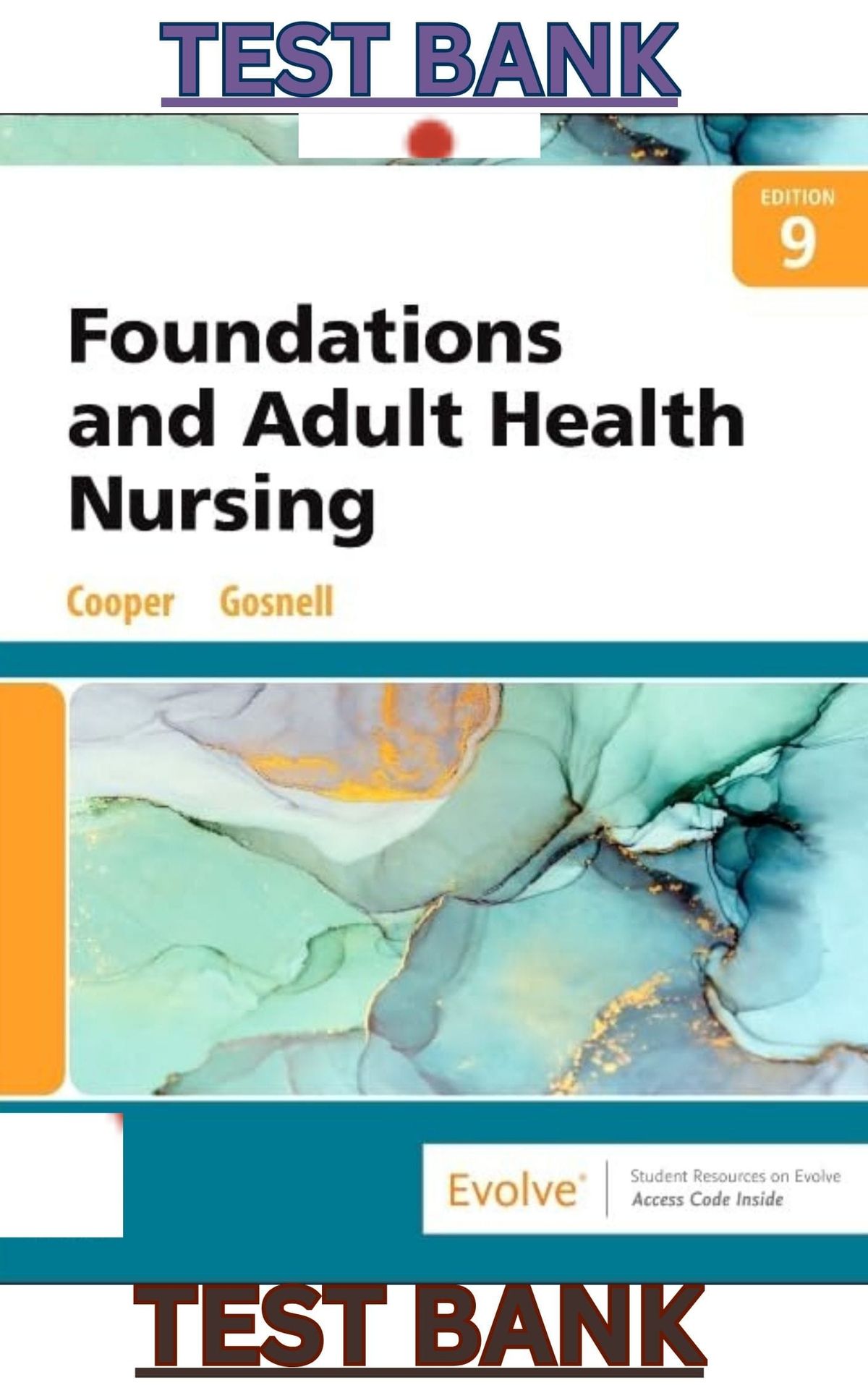 TEST BANK for Foundations & Adult Health Nursing 9th Edition by Kim Cooper & Kelly Gosnell