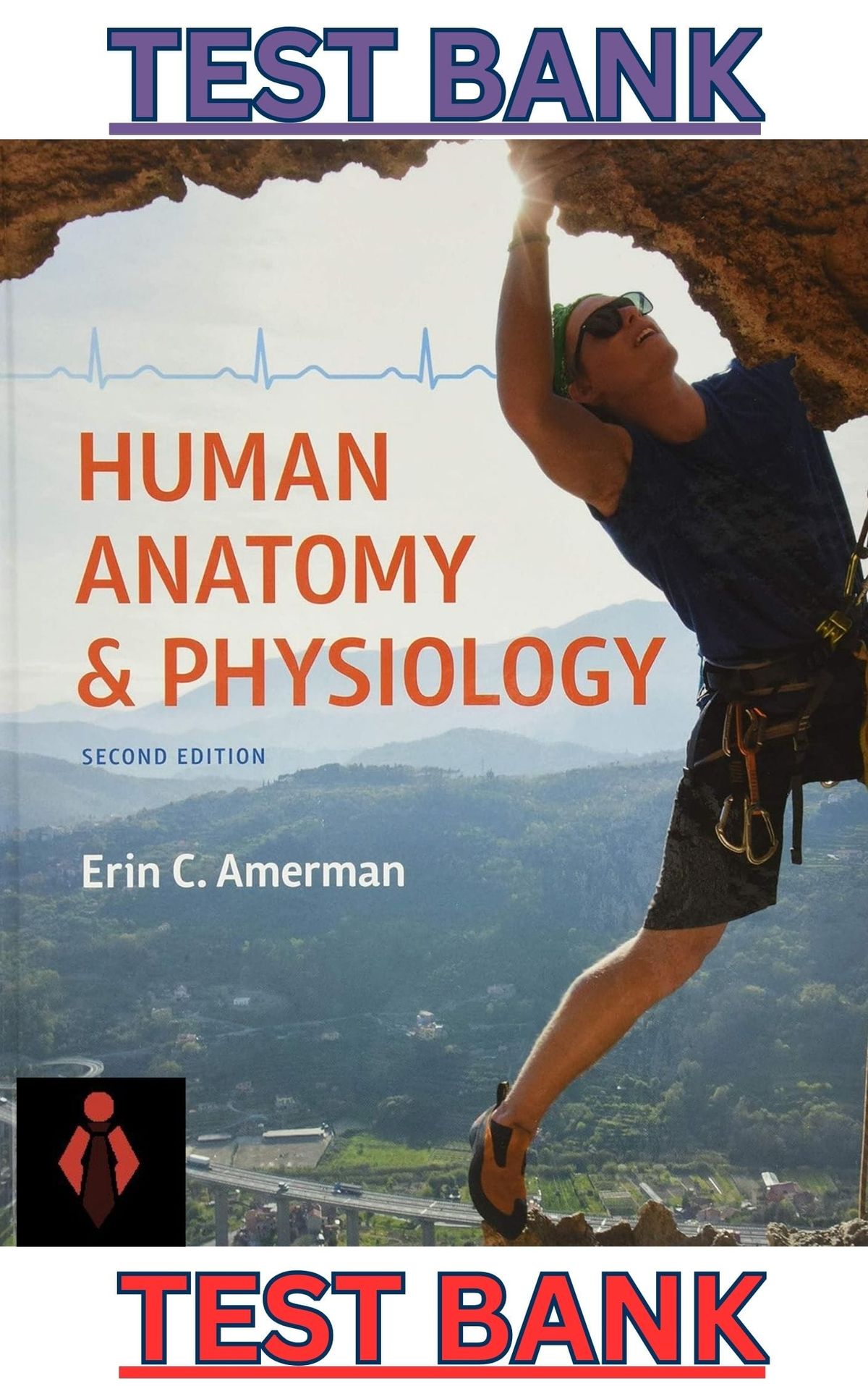TEST BANK for Human Anatomy & Physiology, 2nd Edition by Erin Amerman. All 27 Chapters Included