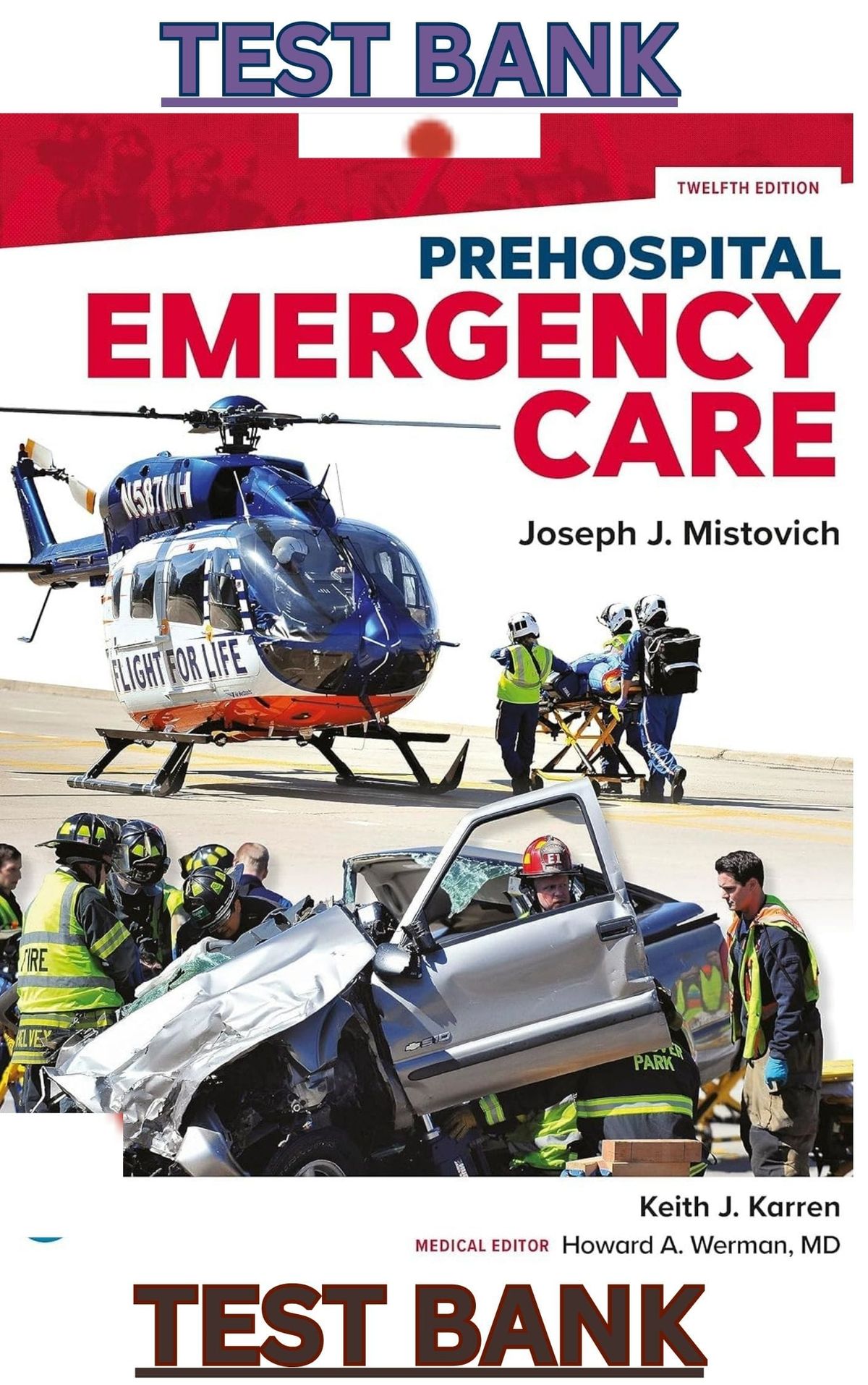 TEST BANK for Pre-hospital Emergency Care 12th Edition by Joseph Mistovich, Keith Karren & Werman