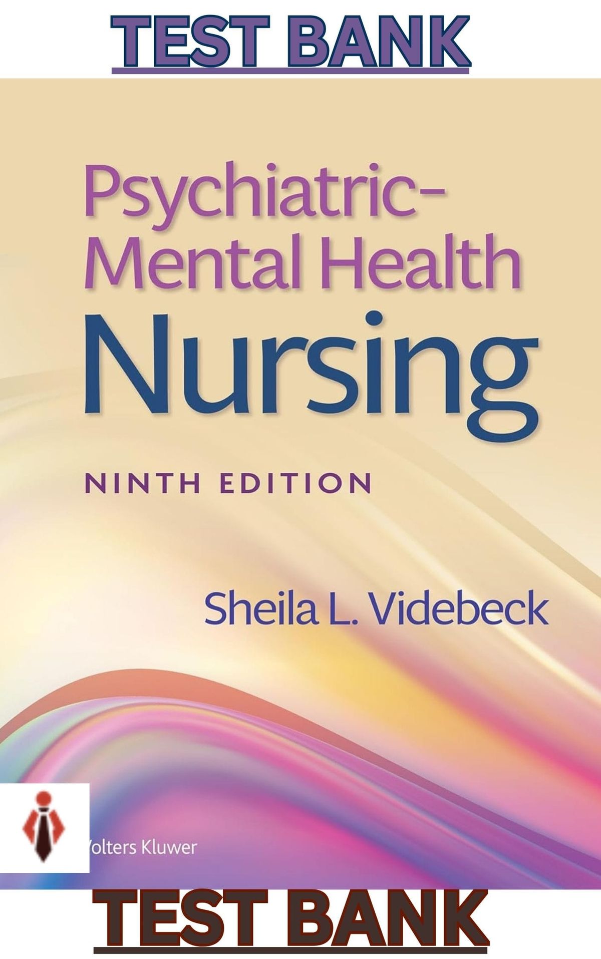 TEST BANK for Psychiatric-Mental Health Nursing 9th Edition by Sheila Videbeck