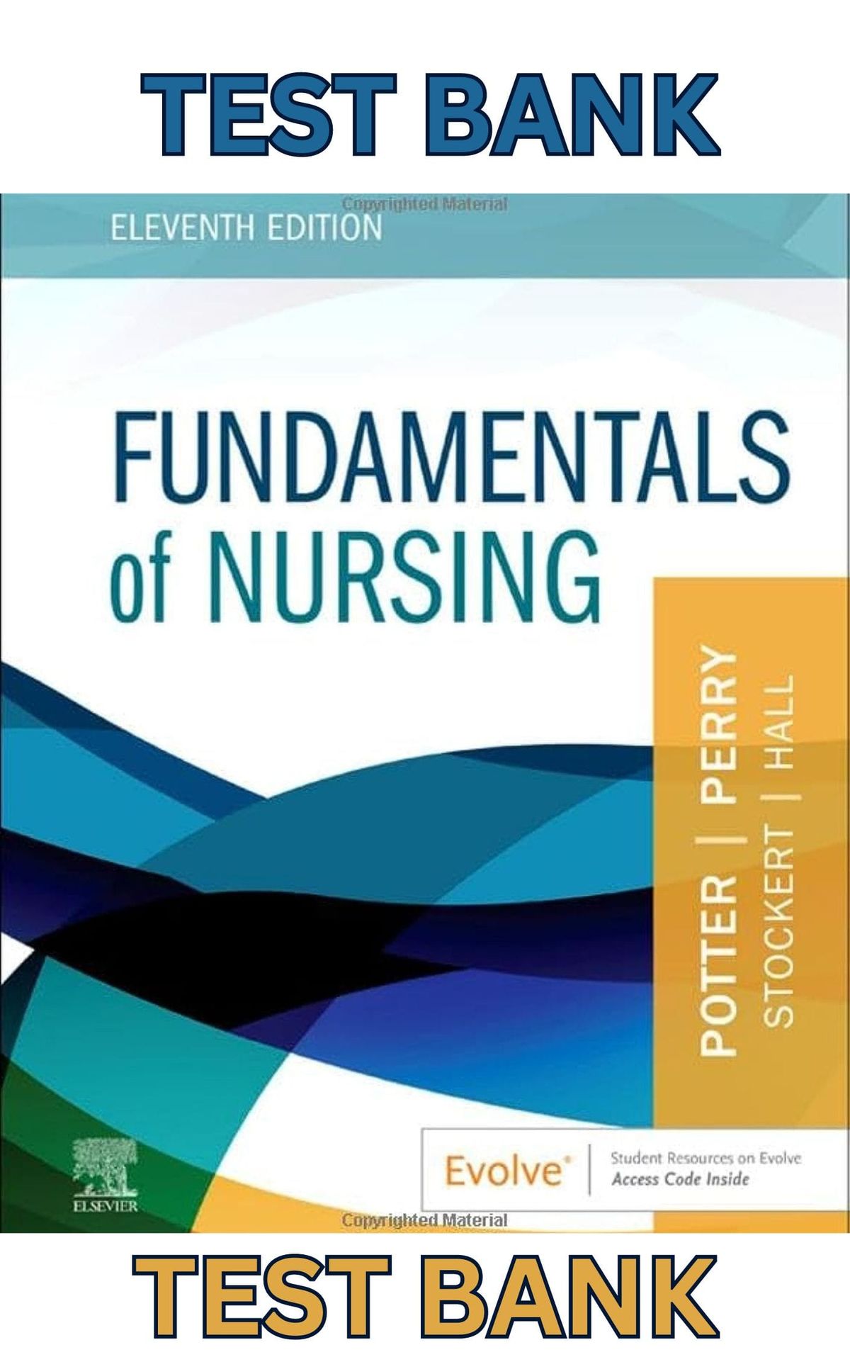 Test Bank for Fundamentals of Nursing 11E by Potter, Perry, Stockert & Amy Hall - Updated