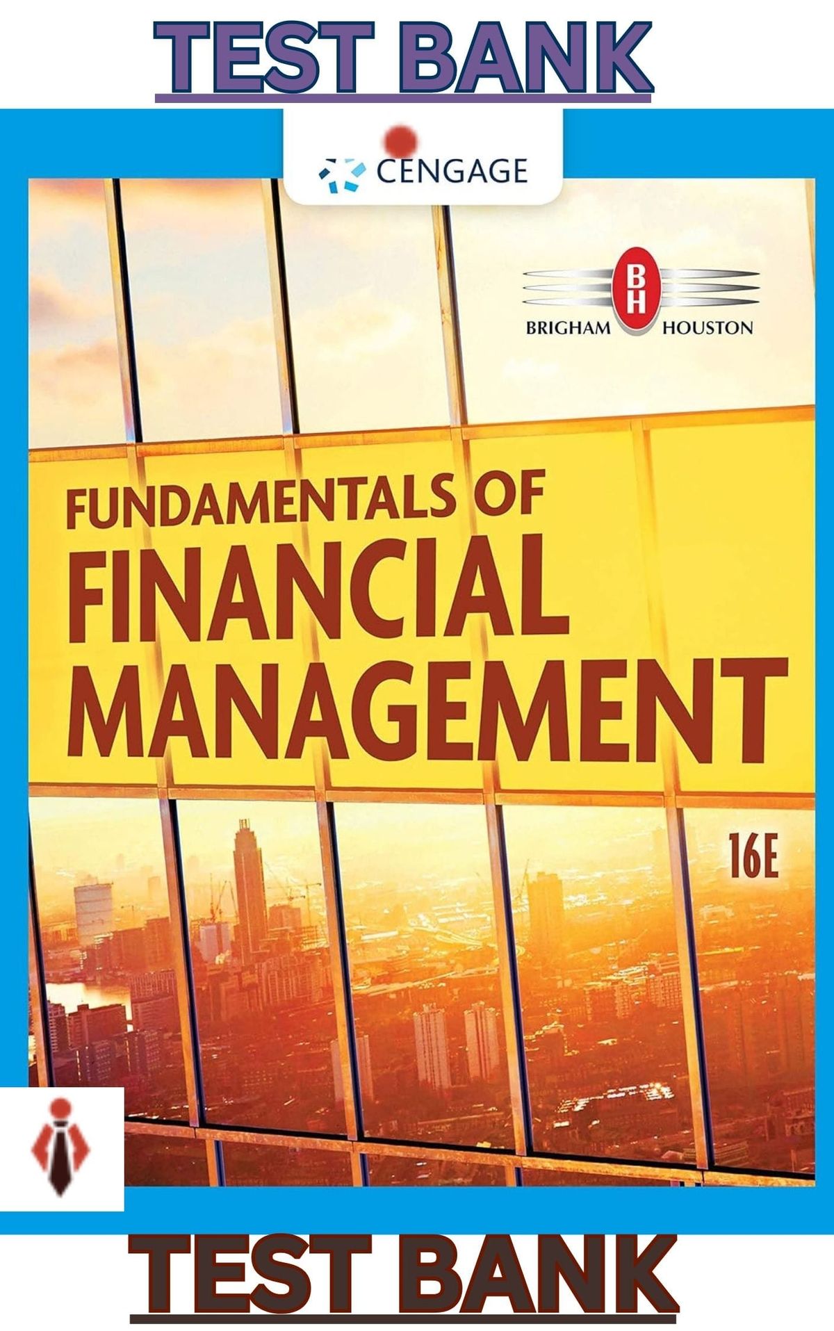 TEST BANK for Fundamentals of Financial Management, 16th Edition by Eugene Brigham & Joel Houston