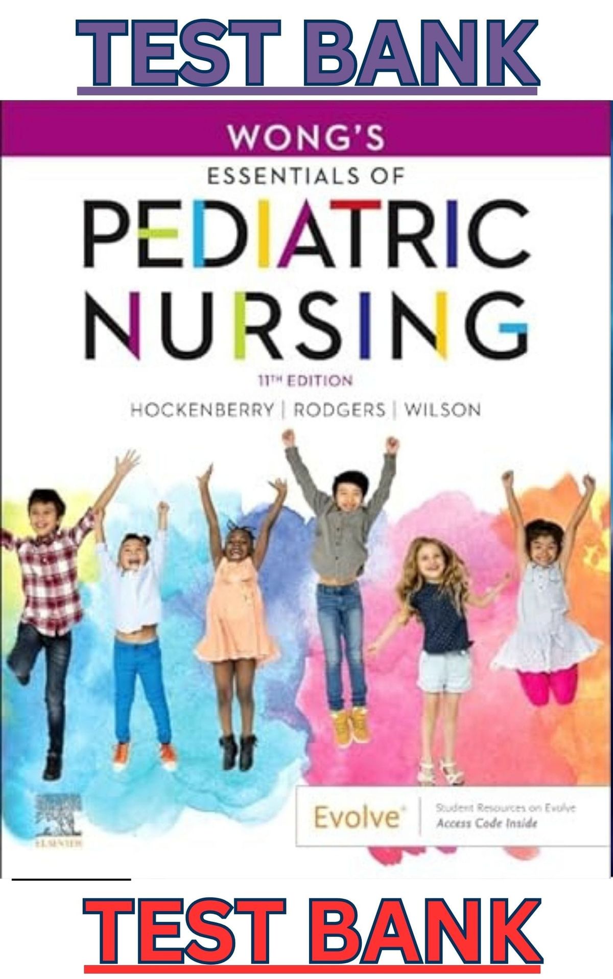 TEST BANK for Wongs Essentials of Pediatric Nursing 11th Edition by Hockenberry,Wilson & Rodgers