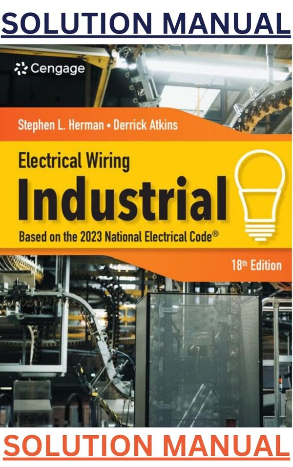 SOLUTIONS MANUAL for  Electrical Wiring Industrial 18th Edition by Stephen Herman, Derrick Atkins