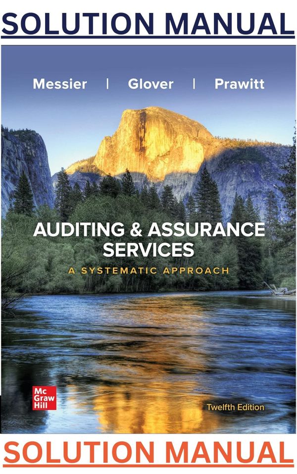 Solutions Manual for Auditing & Assurance Services 12th Edition by William Messier,Steven Glover