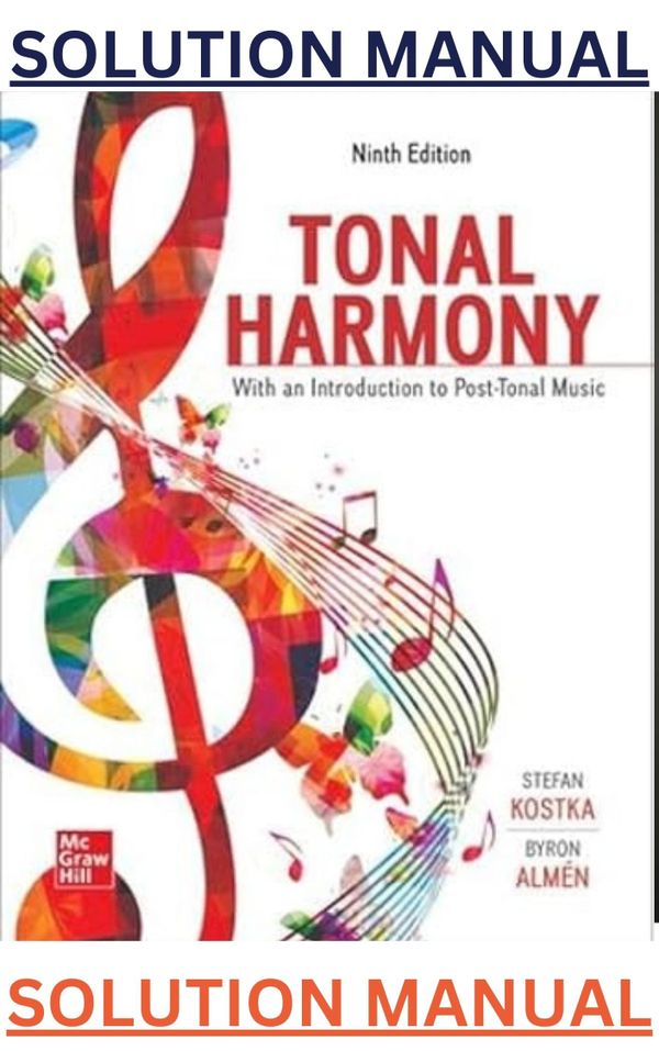 SOLUTIONS MANUAL for Tonal Harmony, 9th Edition by Stefan Kostka - Complete