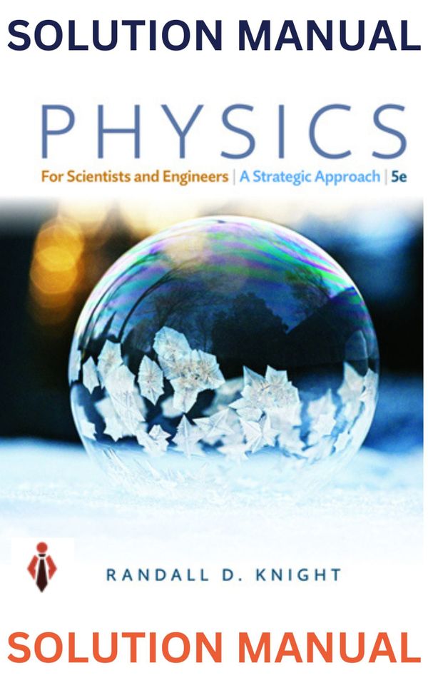 SOLUTIONS for Physics for Scientists & Engineers A Strategic Approach+ Modern Physics 5E by Randall