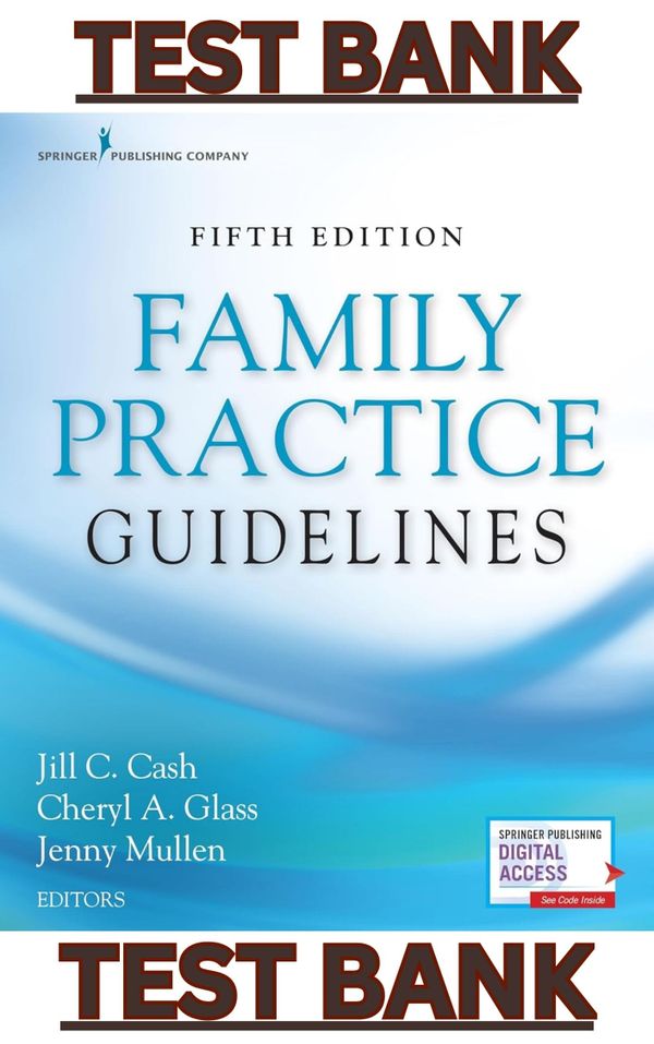 TEST BANK Family Practice Guidelines 5th Edition by Jill Cash, Cheryl Glass, Jenny Mullen