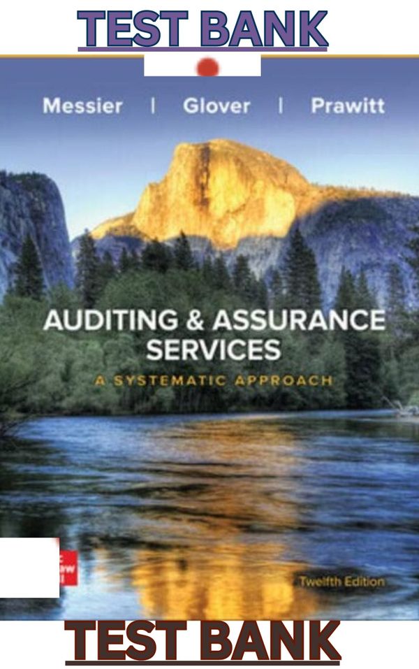TEST BANK for Auditing & Assurance Services 12th Edition by William Messier,Steven Glover & Prawitt
