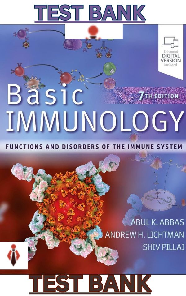 TEST BANK for Basic Immunology;Functions & Disorders of the Immune System 7th Ed by Abbas|Pillai