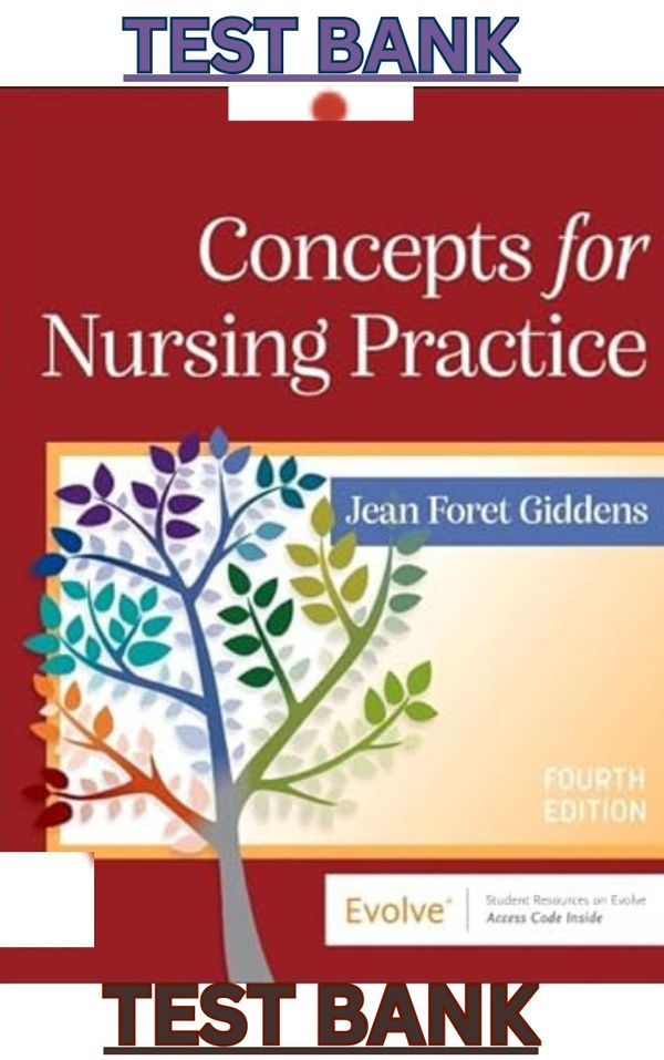 TEST BANK for Concepts for Nursing Practice 4th Edition by Jean Foret Giddens - Full