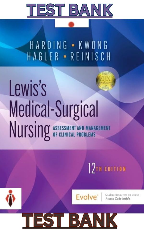 TEST BANK for Lewis Med-Surg Nursing:Assessment & Management of Clinical Problems 12th Ed by Harding
