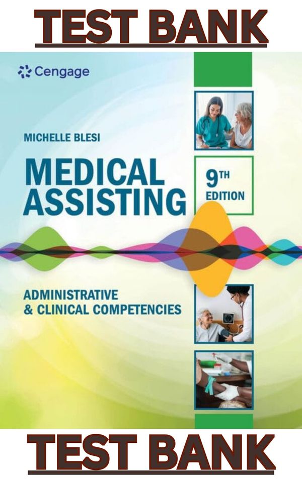 TESTBANK for Medical Assisting-Administrative & Clinical Competencies 9th Edition by Michelle Blesi