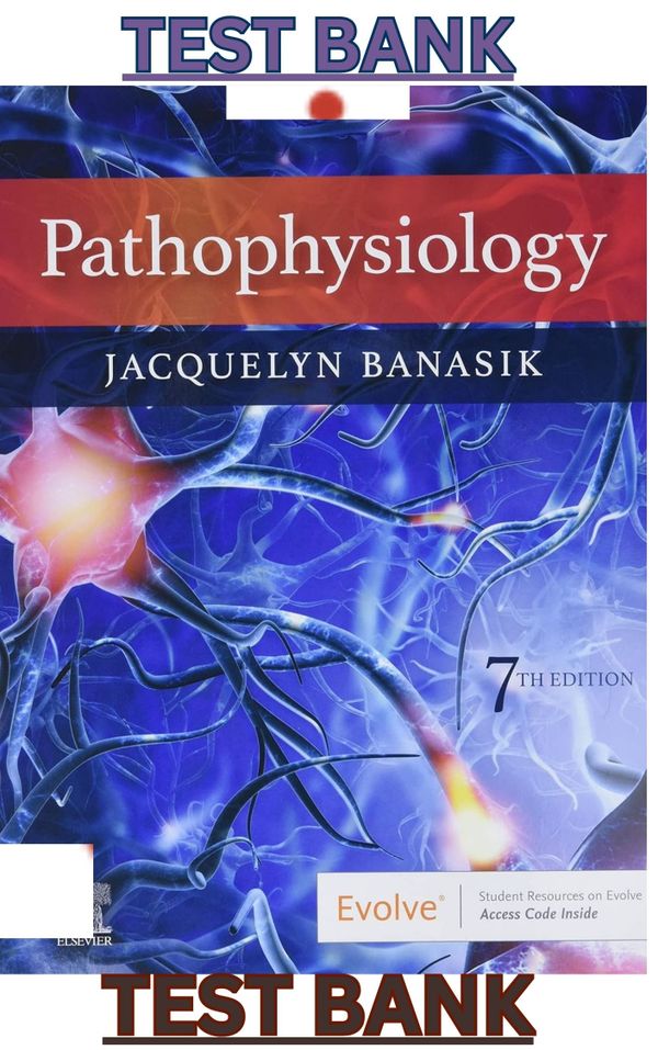 TEST BANK for Pathophysiology 7th Edition by Lee-Ellen Copstead & Jacquelyn Banasik