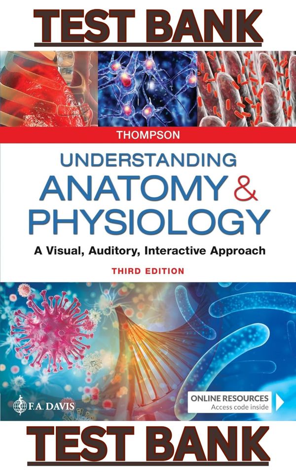 TEST BANK for Understanding Anatomy & Physiology:A Visual,Auditory,Interactive Approach 3E by Sloan