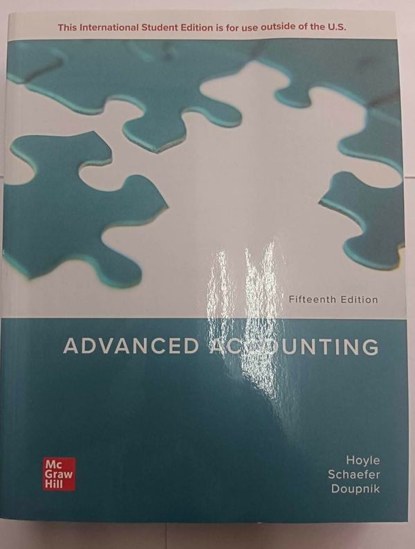 SOLUTIONS MANUAL for Advanced Accounting 15th Edition by Joe Ben Hoyle, Thomas Schaefer & Doupnik