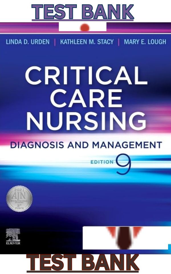 Test Bank for Critical Care Nursing;Diagnosis & Management 9th Edition by Linda Urden,Stacy & Lough