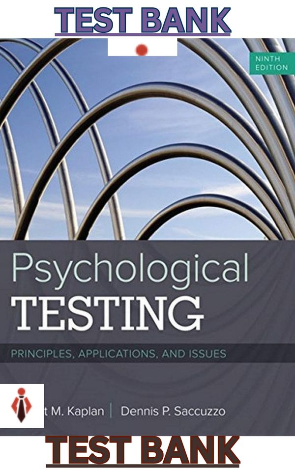 TEST BANK for Psychological Testing;Principles, Applications & Issues 9th Ed. by Kaplan & Saccuzzo
