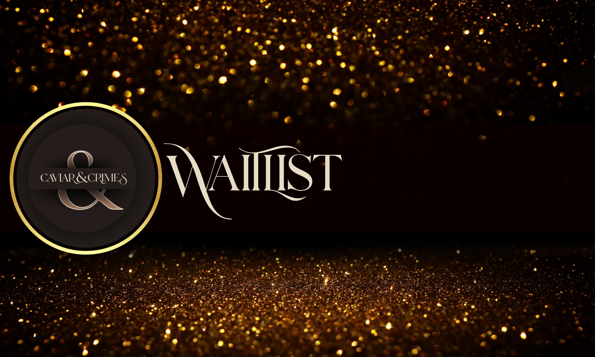 Caviar & Crimes | Waitlist