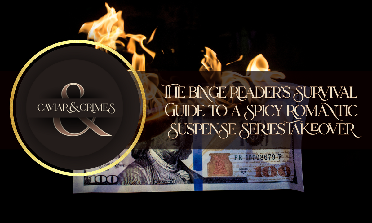 The Binge Reader's Survival Guide to a Spicy Romantic Suspense Series Takeover