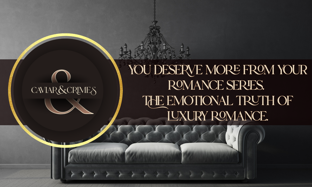 You Deserve More From Your Romance Series | The Emotional Truth of Luxury Romance